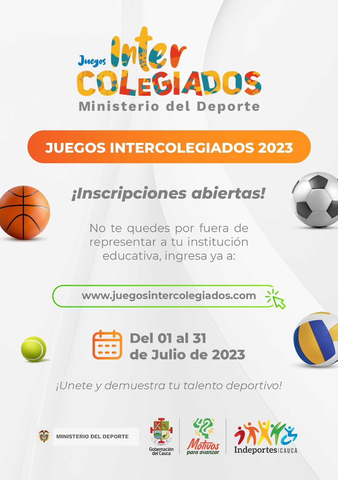 Prepárate para participar en los Juegos Intercolegiados 2023
Invitamos a todos los niños, niñas y adolescentes del Departamento a hacer parte de uno de los eventos deportivos más importantes de nuestra región.
Si deseas conocer toda la información ingresa a este enlace y participa:
www.juegosintercolegiados.com
